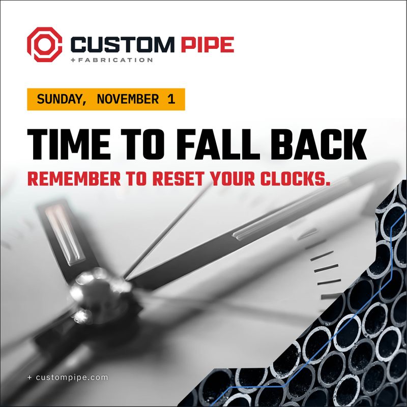 Time to fall back! If your area observes it, remember to set your clocks back one hour before bed Saturday night. 🕰️ A friendly reminder from your Custom Pipe team! #ExpertsInConnection #TeamCustomPipe #CPFCommunity